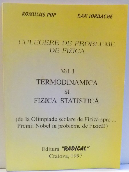 CULEGERE DE PROBLEME DE FIZICA, VOL I, TERMODINAMICA SI FIZICA STATICA , 1997