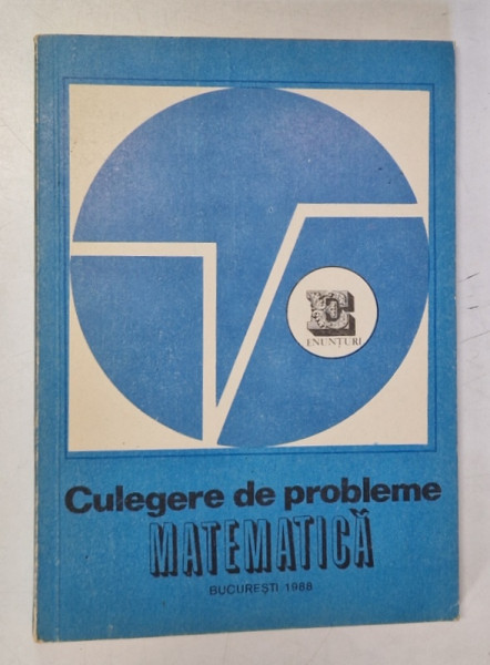 CULEGERE DE PROBLEME DE MATEMATICA , 1988