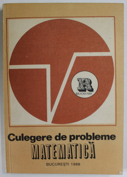 CULEGERE DE PROBLEME DE MATEMATICA , DIN SUBIECTE DATE LA CONCURSURILE SCOLARE ...CLASELE IV - VIII , VOLUMUL II - REZOLVARI SI REZULTATE , 1987