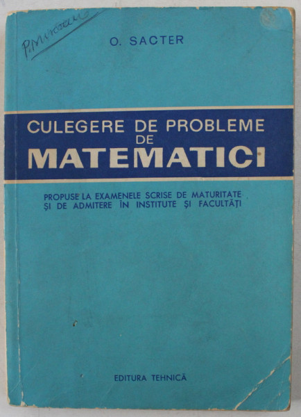 CULEGERE DE PROBLEME DE MATEMATICI de O. SACTER , 1965