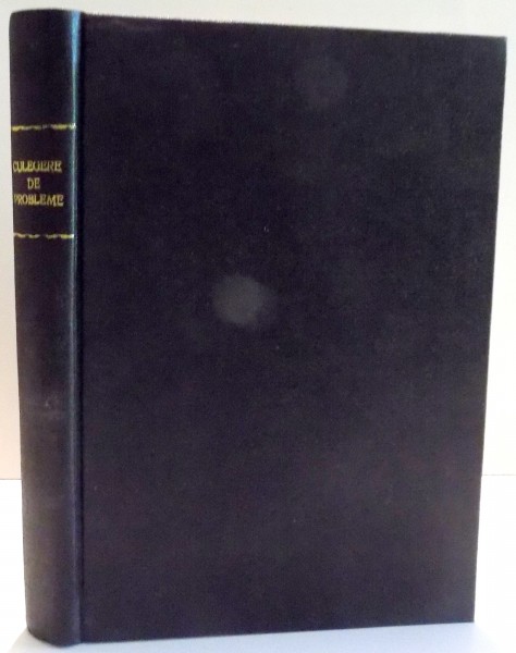 CULEGERE DE PROBLEME DE MATEMATICI SUPERIOARE de N.M. GUNTHER SI R.O. CUZMIN , 1950