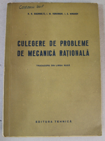 CULEGERE DE PROBLEME DE MECANICA RATIONALA de N.N. BUCHHOLTZ ...I.A. MINAKOV , 1952