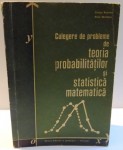 CULEGERE DE PROBLEME DE TEORIA PROBABILITATILOR SI STATISTICA MATEMATICA de CORINA REISCHER SI ANCA SAMBOAN , 1972