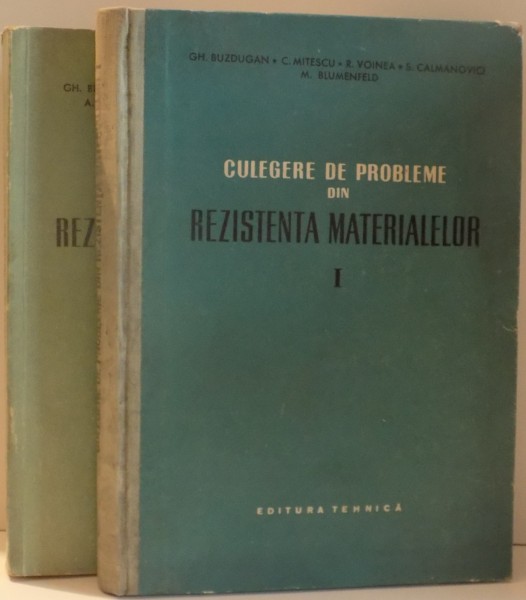 CULEGERE DE PROBLEME DIN REZISTENTA MATERIALELOR VOL I , II de GH. BUZDUGAN , C. MITESCU , S. CALMANOVICI , M. BLUMENFELD , 1955
