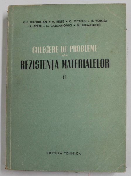 CULEGERE DE PROBLEME DIN REZISTENTA MATERIALELOR , VOLUMUL II de GH. BUZDUGAN ...M. BLUMENFELD , 1955,
