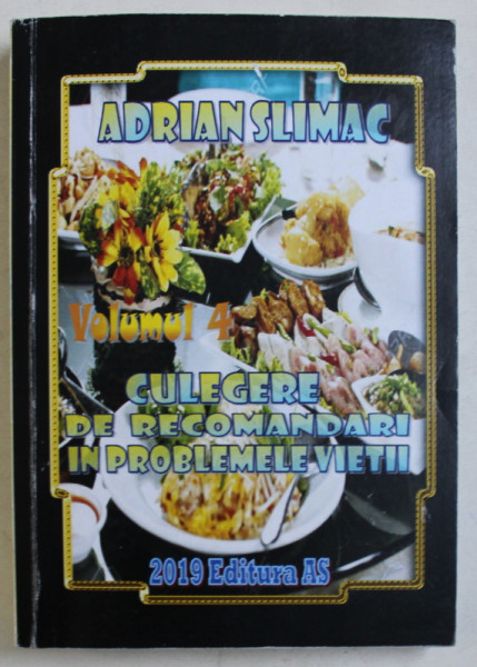 CULEGERE DE RECOMANDARI IN PROBLEMELE VIETII de ADRIAN SLIMAC , VOLUMUL 4  , 2019