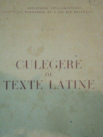 CULEGERE DE TEXTE LATINE-G. GUTU  BUCURESTI 1963