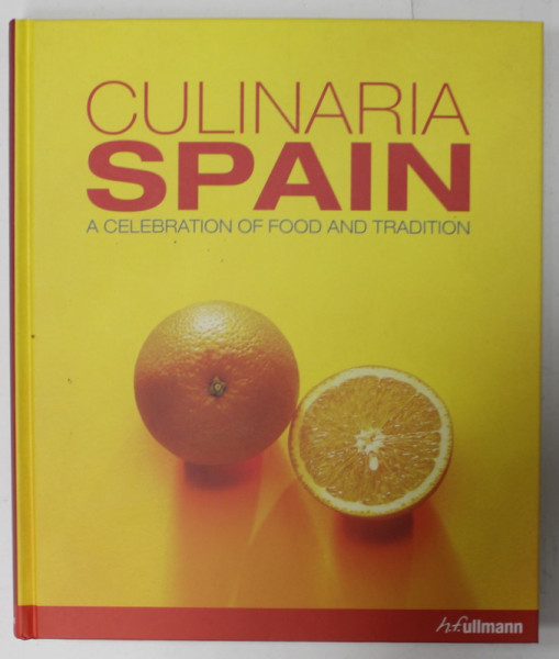 CULINARIA SPAIN , A CELEBRATION OF FOOD AND TRADITION by MARION TRUTTER , 2015