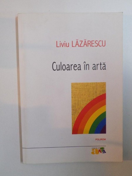 CULOAREA IN ARTA de LIVIU LAZARESCU  2009 , PREZINTA INSEMNARI SI SUBLINIERI