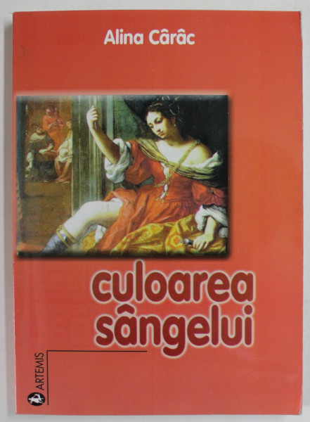 CULOAREA SANGELUI de ALINA CARAC , 2003 , DEDICATIE *