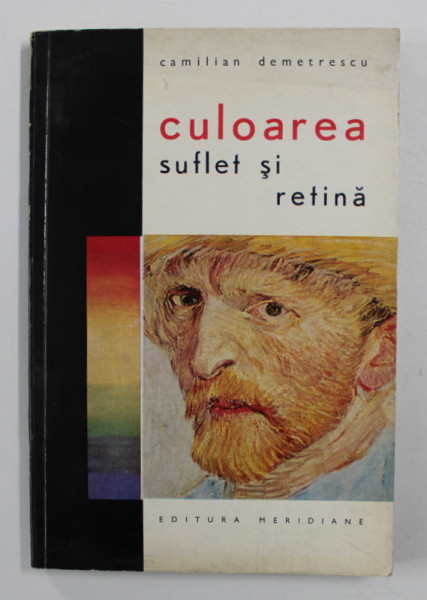 CULOAREA SUFLET SI RETINA de CAMILIAN DEMETRESCU , 1966