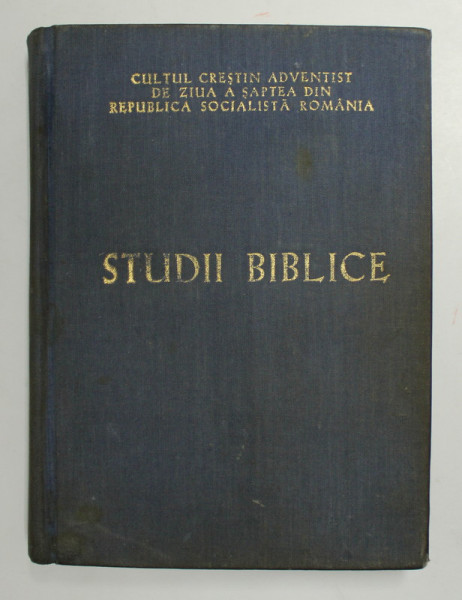 CULTUL CRESTIN ADVENTIST DE ZIUA  A SAPTEA DIN R.S.R. - STUDII BIBLICE , 1979 , PREZINTA SUBLINIERI SI URME DE UZURA *