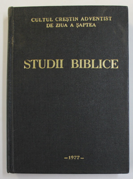 CULTUL CRESTIN ADVENTIST DE ZIUA A SAPTEA - STUDII BIBLICE , 1977 , PREZINTA SUBLINIERI CU CREION  COLORAT