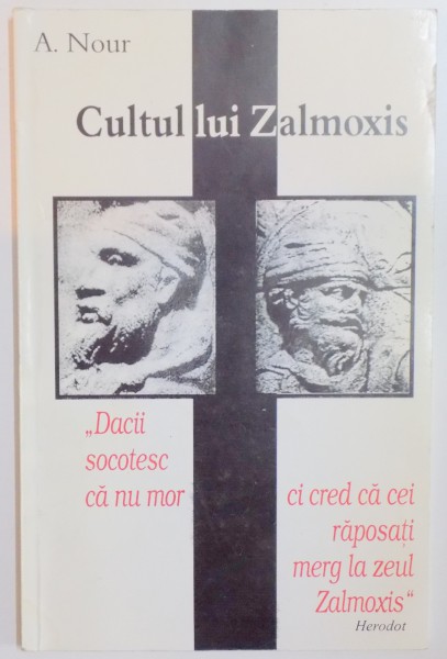 CULTUL LUI ZALMOXIS de A. NOUR *PREZINTA SUBLINIERI IN TEXT