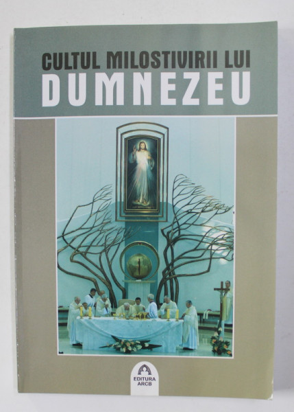 CULTUL MILOSTIVIRII LUI DUMNEZEU de IGNACY ROZYCKI , 2014