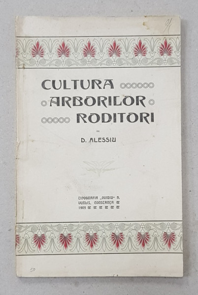 CULTURA ARBORILOR RODITORI de D . ALESSIU , 1905