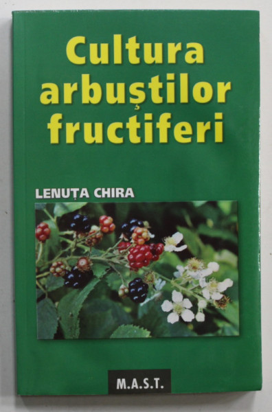 CULTURA ARBUSTILOR FRUCTIFERI de LENUTA CHIRA , 2009 , PREZINTA HALOURI DE APA *