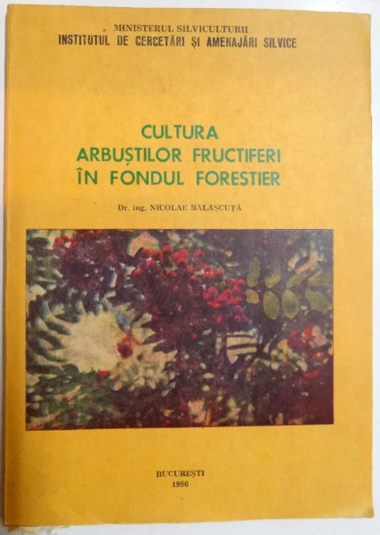 CULTURA ARBUSTILOR FRUCTIFERI IN FONDUL FORESTIER , 1986