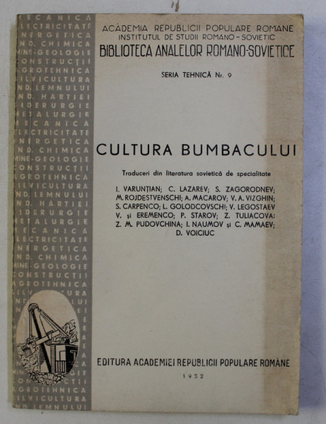 CULTURA BUMBACULUI , traduceri din literatura sovietica de specialitate de I. VARUNTIAN ...D . VOICIUC , 1952