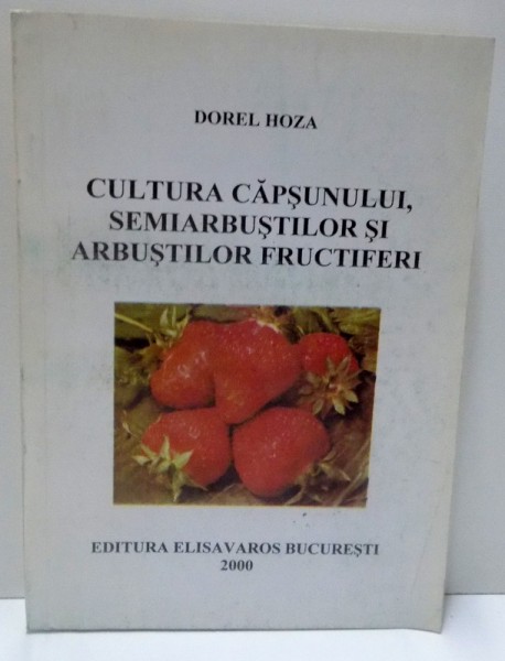 CULTURA CAPSUNULUI SEMIARBUSTILOR SI ARBUSTILOR FRUCTIFERI , 2000
