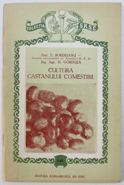 CULTURA CASTANULUI COMESTIBIL de T. BORDEIANU si D. GORDUZA , 1955