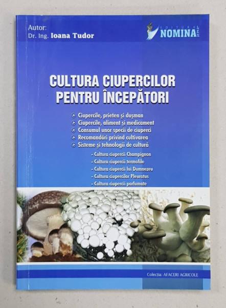 CULTURA CIUPERCILOR PENTRU INCEPATORI de IOANA TUDOR , 2010