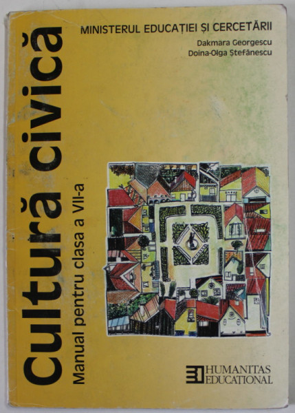 CULTURA CIVICA , MANUAL PENTRU CLASA A VII -A de DAKMARA GEORGESCU si DOINA - OLGA STEFANESCU , 2011