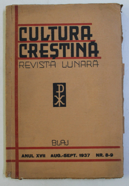 CULTURA CRESTINA - REVISTA LUNARA , ANUL XVII AUG - SEPT. 1937 NR. 8-9