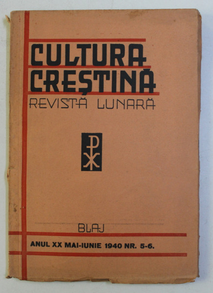 CULTURA CRESTINA - REVISTA LUNARA , ANUL XX MAI-IUNIE 1940 , NR. 5-6