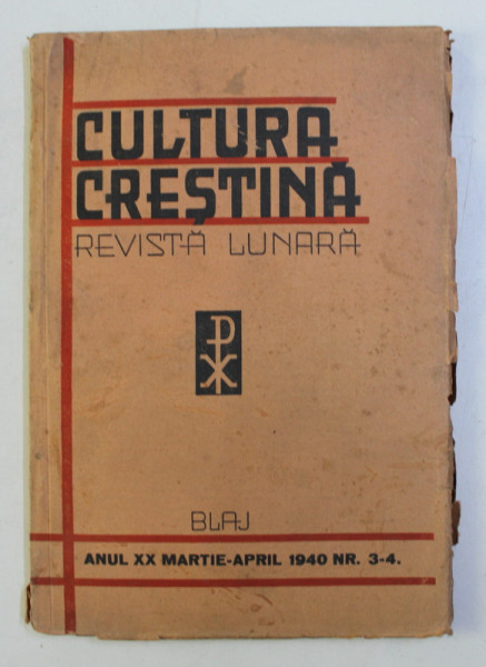 CULTURA CRESTINA - REVISTA LUNARA , ANUL XX MARTIE-APRILIE 1940 , NR. 3-4