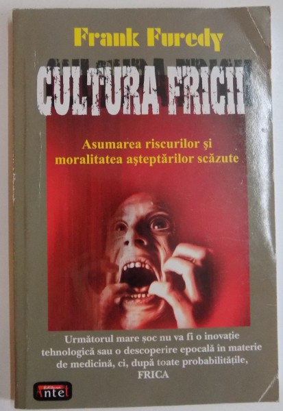 CULTURA FRICII , ASUMAREA RISCURILOR SI MORALITATEA ASTEPTARILOR SCAZUTE de FRANK FUREDY