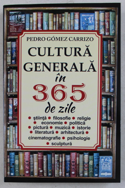 CULTURA GENERALA IN 365 DE ZILE de PEDRO GOMEZ CARRIZO , 2018