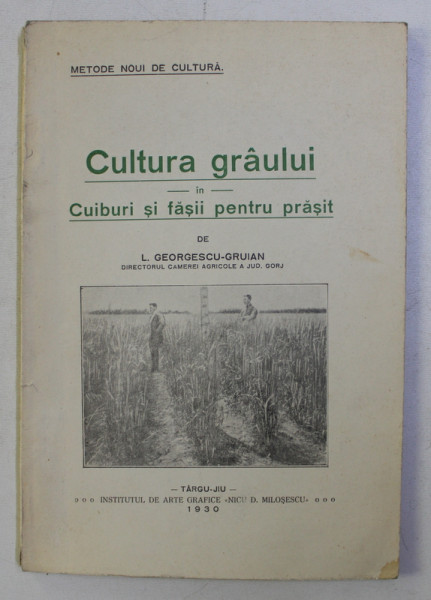 CULTURA GRAULUI IN CUIBURI SI FASII PENTRU PRASIT de L. GEORGESCU GRUIAN , 1930