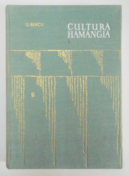 CULTURA HAMANGIA , NOI CONTRIBUTII de D. BERCIU , 1966