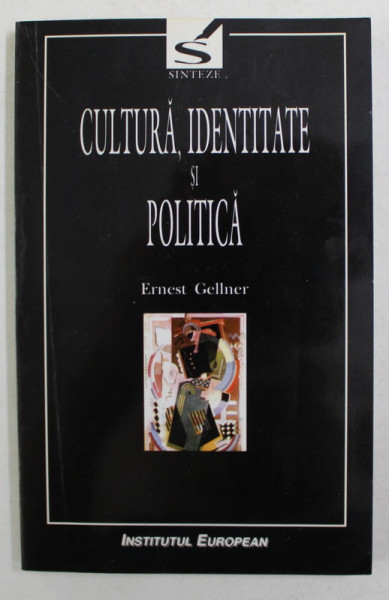 CULTURA , IDENTITATE SI POLITICA de ERNEST GELLNER , 2001