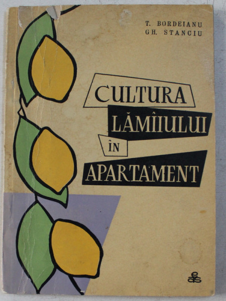 CULTURA LAMIIULUI IN APARTAMENT de T. BORDEIANU , GH. STANCIU , 1966