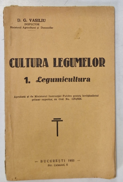 CULTURA LEGUMELOR 1. LEGUMICULTURA de D.G. VASILIU , 1933