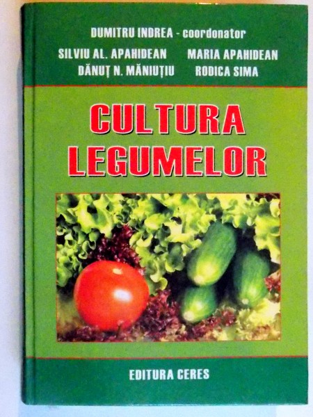 CULTURA LEGUMELOR de DUMITRU INDREA...RODICA SIMA , 2009