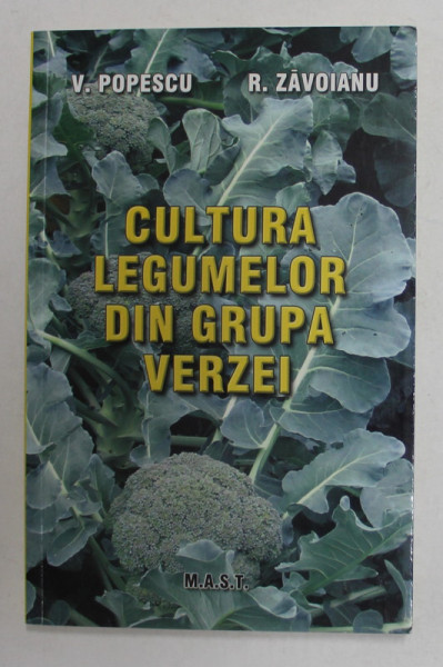 CULTURA LEGUMELOR DIN GRUPA VERZEI de V. POPESCU si R. ZAVOIANU , 2011