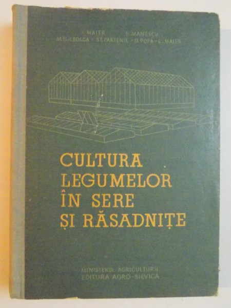 CULTURA LEGUMELOR IN SERE SI SERE SI RASADNITE de I. MAIER...L.MAIER , 1961