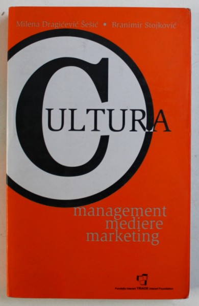 CULTURA - MANAGEMENT , MEDIERE , MARKETING de MILENA DRAGEVIC - SESIC si BRANIMIR STOJKOVIC , 2002