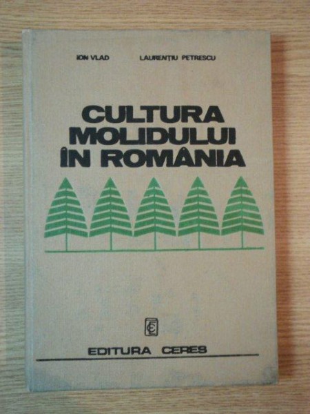 CULTURA MOLIDULUI IN ROMANIA de ION VLAD , LAURENTIU PETRESCU , 1977