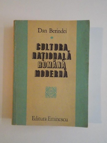 CULTURA NATIONALA ROMANA MODERNA de DAN BERINDEI 1986