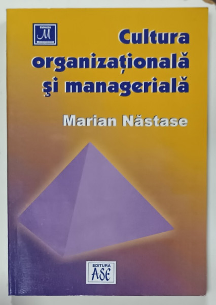 CULTURA ORGANIZATIONALA SI MANAGERIALA de MARIAN NASTASE , 2004