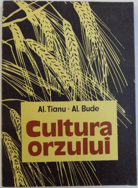 CULTURA ORZULUI de AL . TIANU si AL. BUDE , 1985