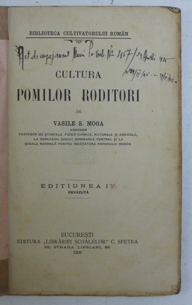 CULTURA POMILOR RODITORI , EDITIUNEA IV REVAZUTA , DIN SERIA BIBLIOTECA CULTIVATORULUI ROMAN de VASILE S. MOGA , 1908