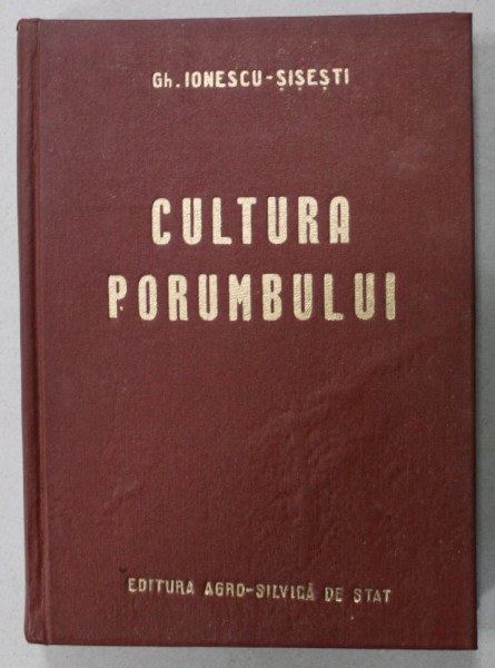 CULTURA PORUMBULUI de ACAD. GH. IONESCU - SISESTI , 1955 , DEDICATIE *