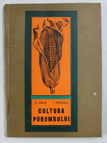 CULTURA PORUMBULUI de D.DINCA si T. MOSCALU , 1967