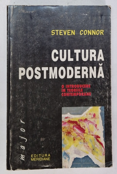 CULTURA POSTMODERNA , O INTRODUCERE IN TEORIILE CONTEMPORANE de STEVEN CONNOR , 1999 *MINIMA UZURA *PREZINTA PETE PE BLOCUL DE FILE