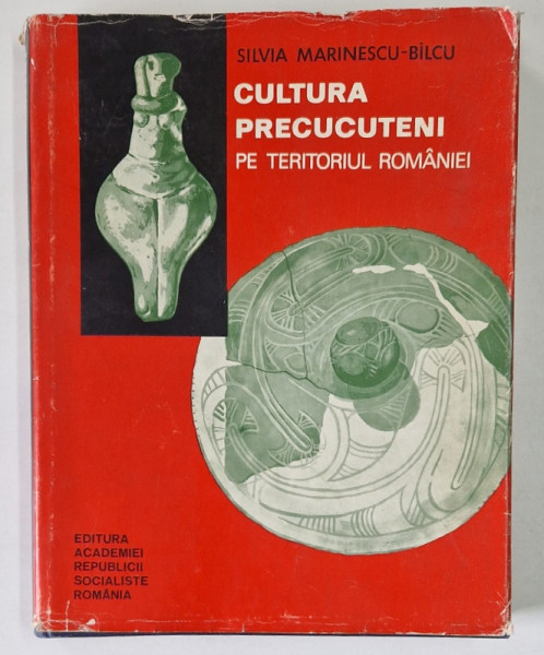 CULTURA  PRECUCUTENI  PE TERITORIUL ROMANIEI de SILVIA MARINESCU - BILCU , 1974